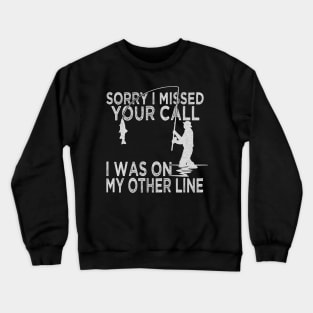 I WAS ON MY OTHER LINE Crewneck Sweatshirt